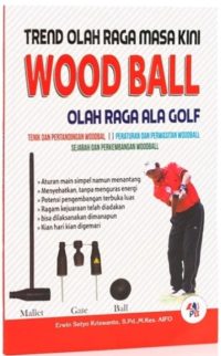 Trend Olahraga Masa Kini WOOD BALL Olahraga Ala Golf