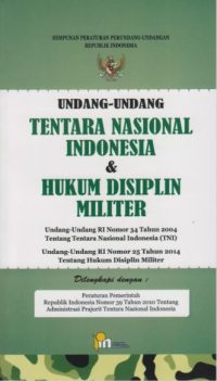 UU TNI Indonesia & Hukum Disiplin Militer, UU RI No 34 Th 2004 & UU RI No 25 Th 2014