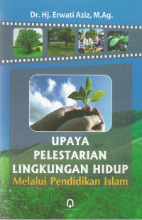 Upaya Pelestarian Lingkungan Hidup (Melalui Pendidikan Islam)
