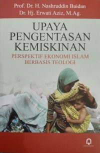 Upaya Pengentasan Kemiskinan (Perspektif Ekonomi Islam Berbasis Teologi)