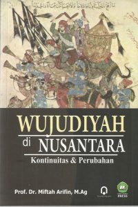 Wujudiyah Di Nusantara Kontinuitas Dan Perubahan