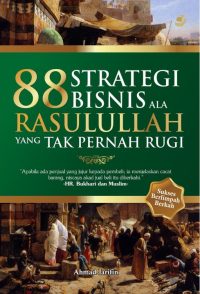 88 Strategi Bisnis Ala Rasulullah Yang Tak Pernah Rugi