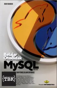 Belajar Otodidak Mysql (Teknik Pembuatan Dan Pengelolaan Dababase) Edisi Kedua