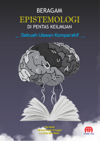 Beragam Epistemologi Di Pentas Keilmuan: Sebuah Ulasan Komparatif