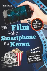 Bikin Film Pakai Smartphone Itu Kere……..