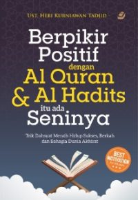 Berpikir Positif Dengan Al Qur'An & Al Hadits Itu Ada Seninya