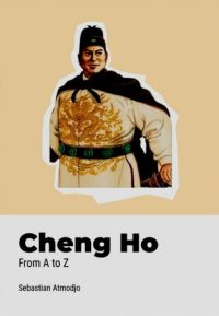 Cheng Ho : From A To Z