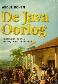 De Java Oorlog: Rangkuman Kronik Perang Jawa 1825-1830