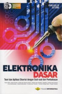 Elektronika Dasar (Teori & Aplikasi Disertai Dengan Soal-Soal Dan Pembahasan)