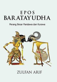 Epos Baratayudha: Perang Besar Pandawa Dan Kurawa