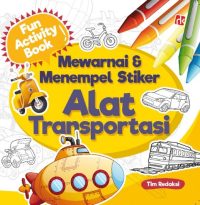 Fun Activity Book; Mewarnai Dan Menempel Stiker Alat Transportasi