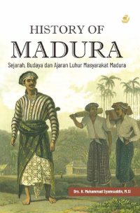 History Of Madura: Sejarah, Budaya Dan Ajaran Luhu………
