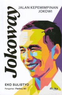 Jokoway : Jalan Kepemimpinan Jokowi