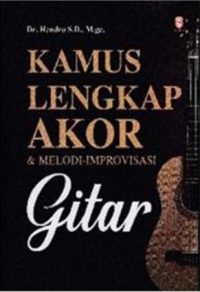 Kamus Lengkap Akor & Melodi - Improvisasi Gitar