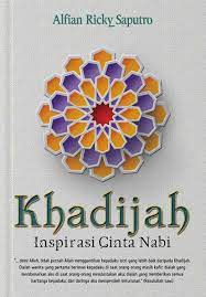 Khadijah: Inspirasi Cinta Nabi
