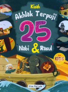 Kisah Akhlak Terpuji 25 Nabi & Rasul