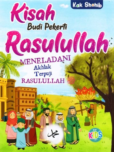 Kisah Budi Pekerti Rasulullah: Meneladani Akhlak Terpuji Rasulullah Saw ...