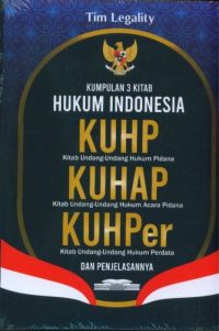 Kumpulan 3 Kitab Hukum Indonesia: KUHP, KUHAP, KUHPER dan Penjelasannya