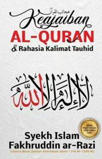 Keajaiban Al-Quran & Rahasia Kalimat Tauhid