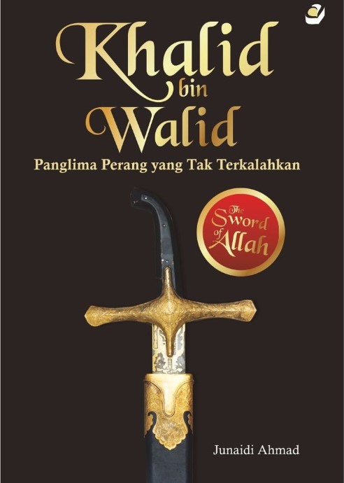 Khalid Bin Walid: Panglima Perang Yang Tak Terkalahkan - CV Tirta Buana ...