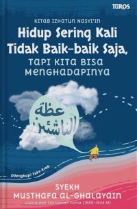 Kitab Izhatun Nasyi'In (Hidup Sering Kali Tidak Baik-Baik Saja Tapi Kita Bisa Menghadapinya)