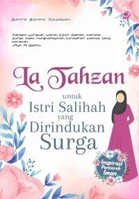 La Tahzan Untuk Istri Salihah Yang Dirindukan Surga