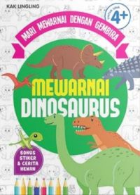Mari Mewarnai Dengan Gembira : Mewarnai Dinosaurus
