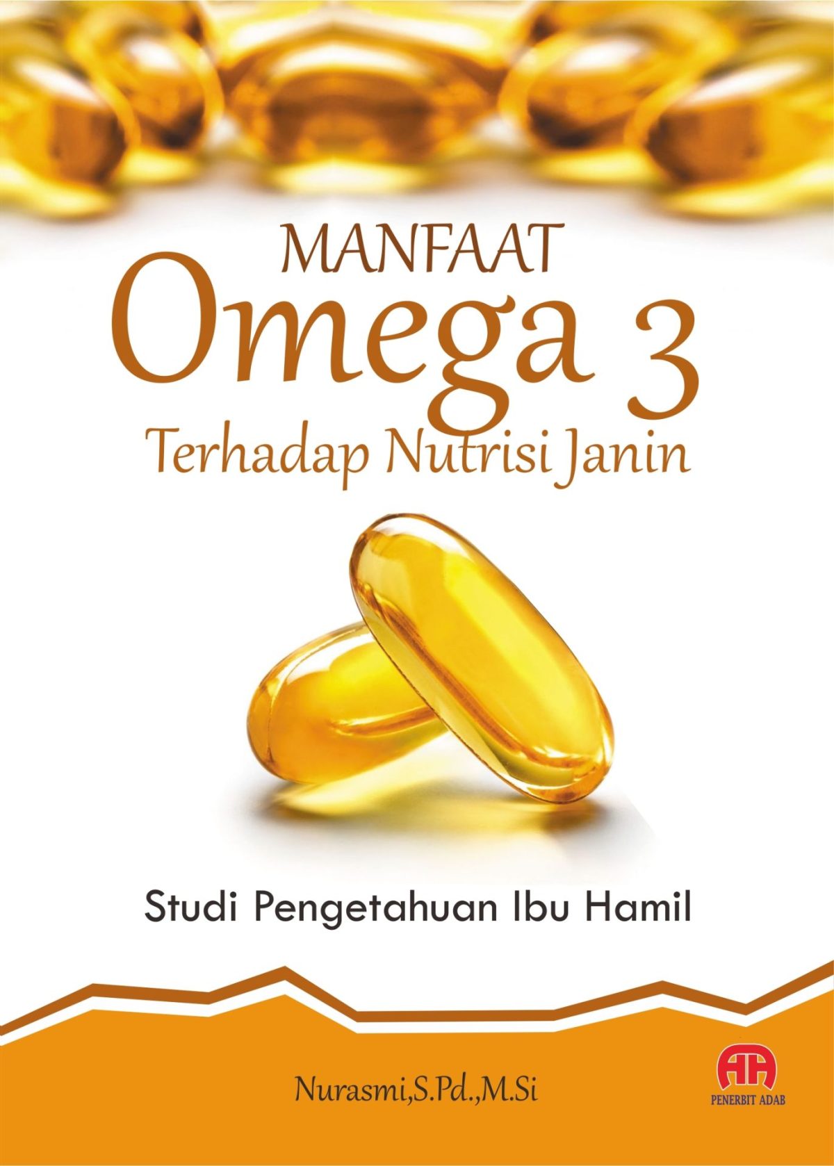 Manfaat Omega 3 Terhadap Nutrisi Janin Studi Pengetahuan Ibu Hamil