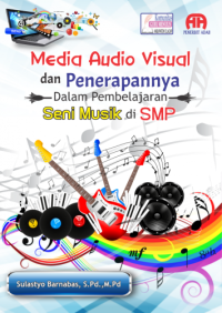 Media Audio Visual Dan Penerapannya Dalam Pembelajaran Seni Musik Di Smp