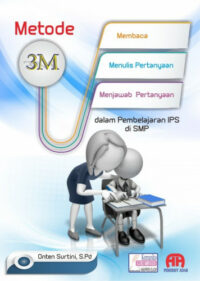 Metode 3M (Membaca, Menulis Pertanyaan, Dan Menjawab Pertanyaan) Dalam Pembelajaran Ips Di Smp