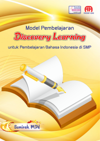 Model Pembelajaran Discovery Learning Untuk Pembelajaran Bahasa Indonesia Di Smp
