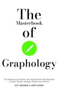 The Masterbook Of Graphology : Trik Mengetahui Kepribadian Orang Lain Semudah Membaca Buku Ini
