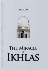 The Miracle Of Ikhlas