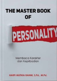 The Masterbook Of Personality : Trik Membaca Kepribadian Dan Karakter Semudah Membaca Buku
