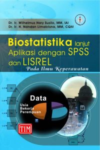 Biostatistika-Lanjut-Aplikasi-dengan-SPSS-dan-LISREL-pada-Ilmu-Keperawatan