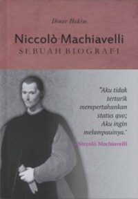 NICCOLÒ MACHIAVELLI SEBUAH BIOGRAFI