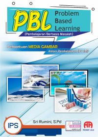 PBL Problem Based Learning (Pembelajaran Berbasis Masalah) Berbantuan Media Gambar dalam Pembelajaran IPS SMP