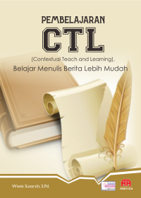 Pembelajaran CTL (Contextual Teach and Learning), Belajar Menulis Berita Lebih Mudah