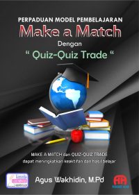 Perpaduan Model Pembelajaran Make A Match Dengan Quiz-Quiz Trade