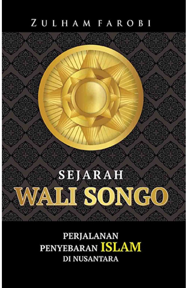 Sejarah Wali Songo Perjalanan Penyebaran Islam Di Nusantara Cv Tirta