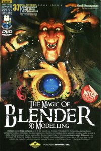 THE MAGIC OF BLENDER 3D MODELLING + DVD EDISI REVISI (36 STUDI KASUS)
