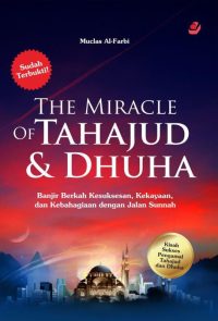 THE MIRACLE OF TAHAJUD & DHUHA