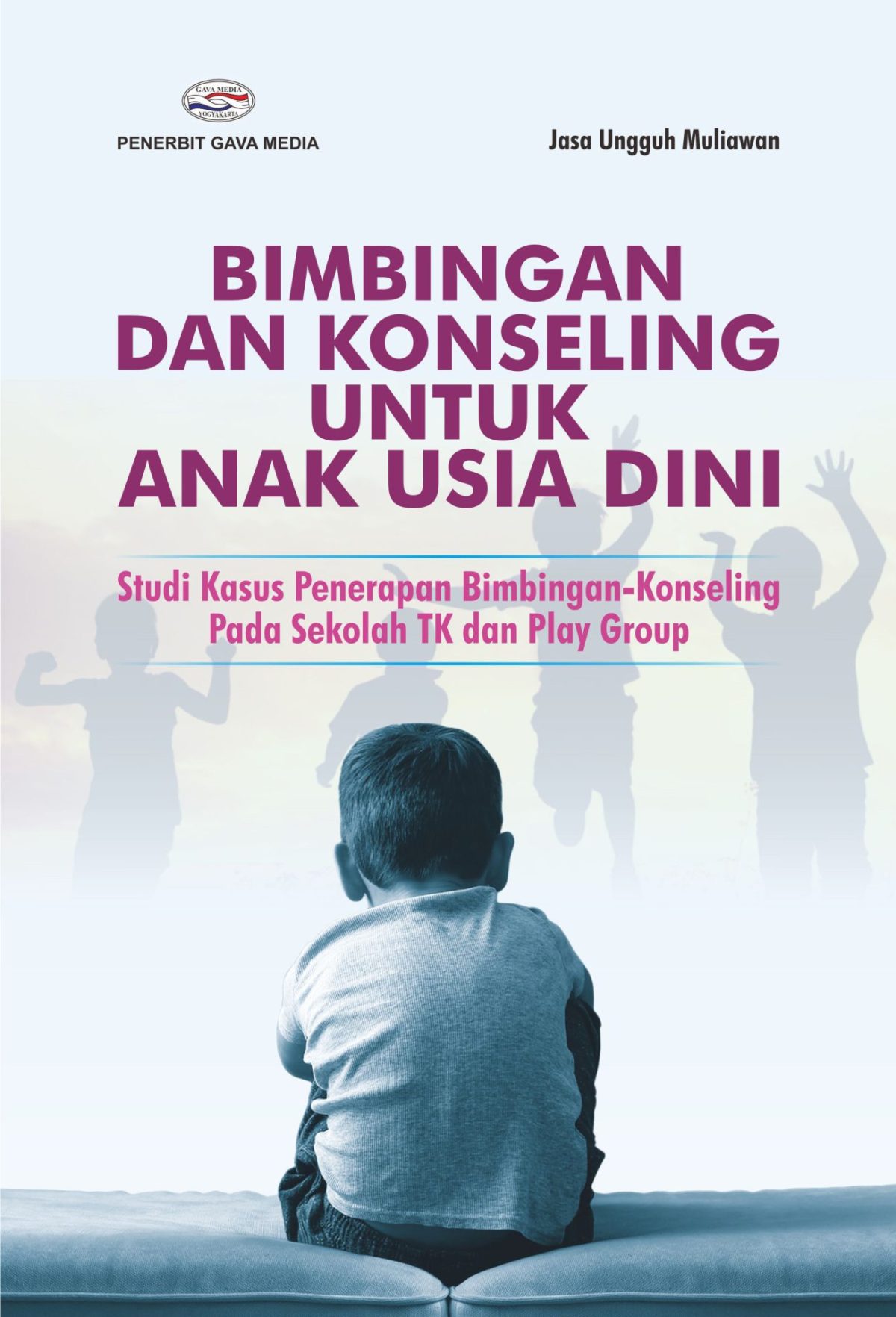 Bimbingan Dan Konseling Untuk Anak Usia Dini ( Studi Kasus Penerapan ...