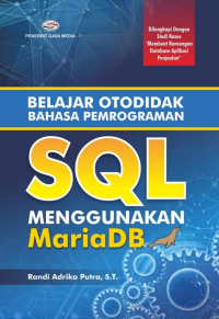Belajar Otodidak Bahasa Pemrograman SQL Menggunakan Maria DB