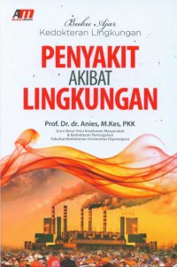 Buku Ajar Kedokteran Lingkungan-Penyakit Akibat Lingkungan