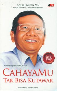 CAHAYAMU TAK BISA KUTAWAR Novel Biografi Mahfud MD