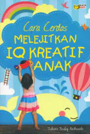 CARA CERDAS MELEJITKAN IQ KREATIF ANAK