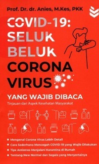 Covid-19 Seluk Beluk Corona Virus Yang Wajib Dibaca