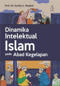 Dinamika Intelektual Islam Pada Abad Kegelapan
