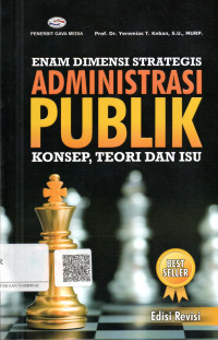 Enam Dimensi Strategis Administrasi Publik (Konsep, Teori dan Isu Edisi Revisi )